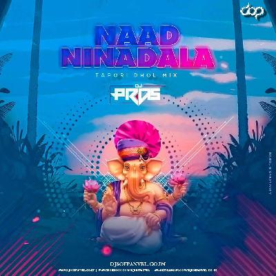 Naad Ninadala - Tapori Dhol Mix - DJ Pras Remix